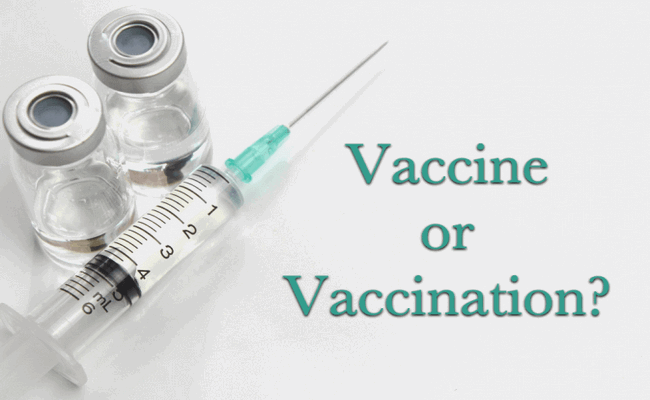 Vaccine or Vaccination