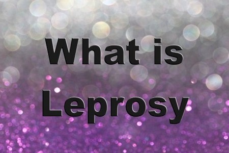 Definition of Leprosy | Symptoms of Leprosy | Diagnosis of Leprosy