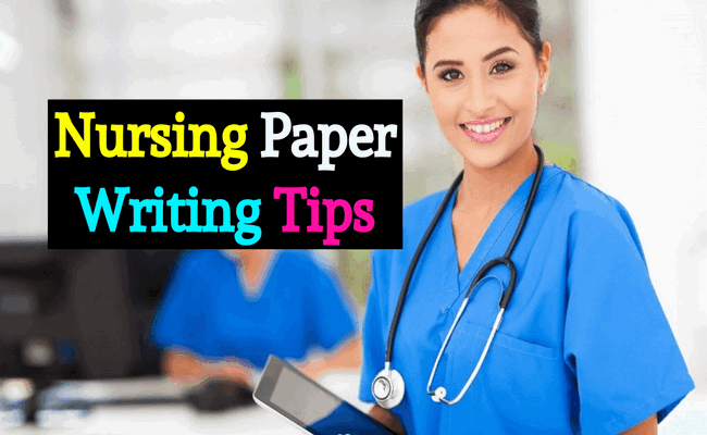 Nursing paper writing tips